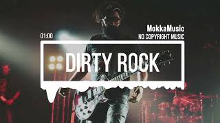 MokkaMusic: Dirty Energetic Rock Rock Music @nocopyrightsoundsfree123