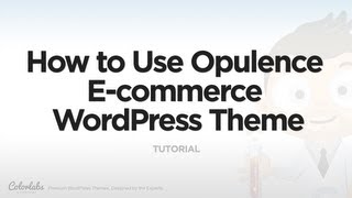 Tutorial:  How to Use Opulence E-commerce WordPress Theme
