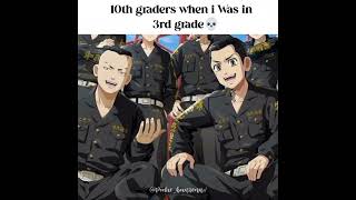 10th graders #foryoupageシ #tokyorevengersviral #toman  #anime #editsanime
