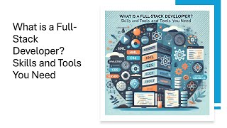 What is a Full-Stack Developer? Skills and Tools You Need