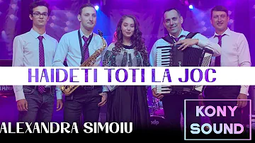 Alexandra Simoiu - Haideti toti la joc | Muzica de Petrecere 2020 |