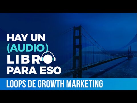 Qué es un Loop en Growth Marketing | Ft. Beek