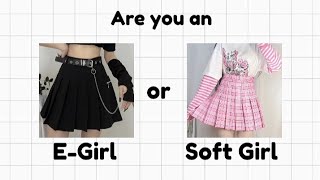 Are you an E-girl or Soft Girl ? Aesthetic Quiz 2022🖤🌸✨