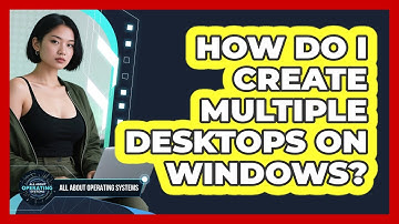 How Do I Create Multiple Desktops on Windows?