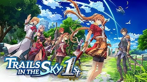 Trails in the Sky 1st Chapter -  peace of the Liberl Kingdom