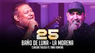 Video thumbnail of "Claudio Toledo Ft. Tano Romero - Baño de luna - La morena (25 de carrera)"