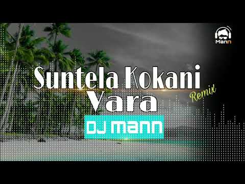SUNTELA KOKANI VARA ANIMESH THAKUR  Remix  DJ MANN