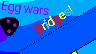 Egg wars and Bridge!!! by Wiggy2611 128 views 2 months ago 12 minutes, 49 seconds