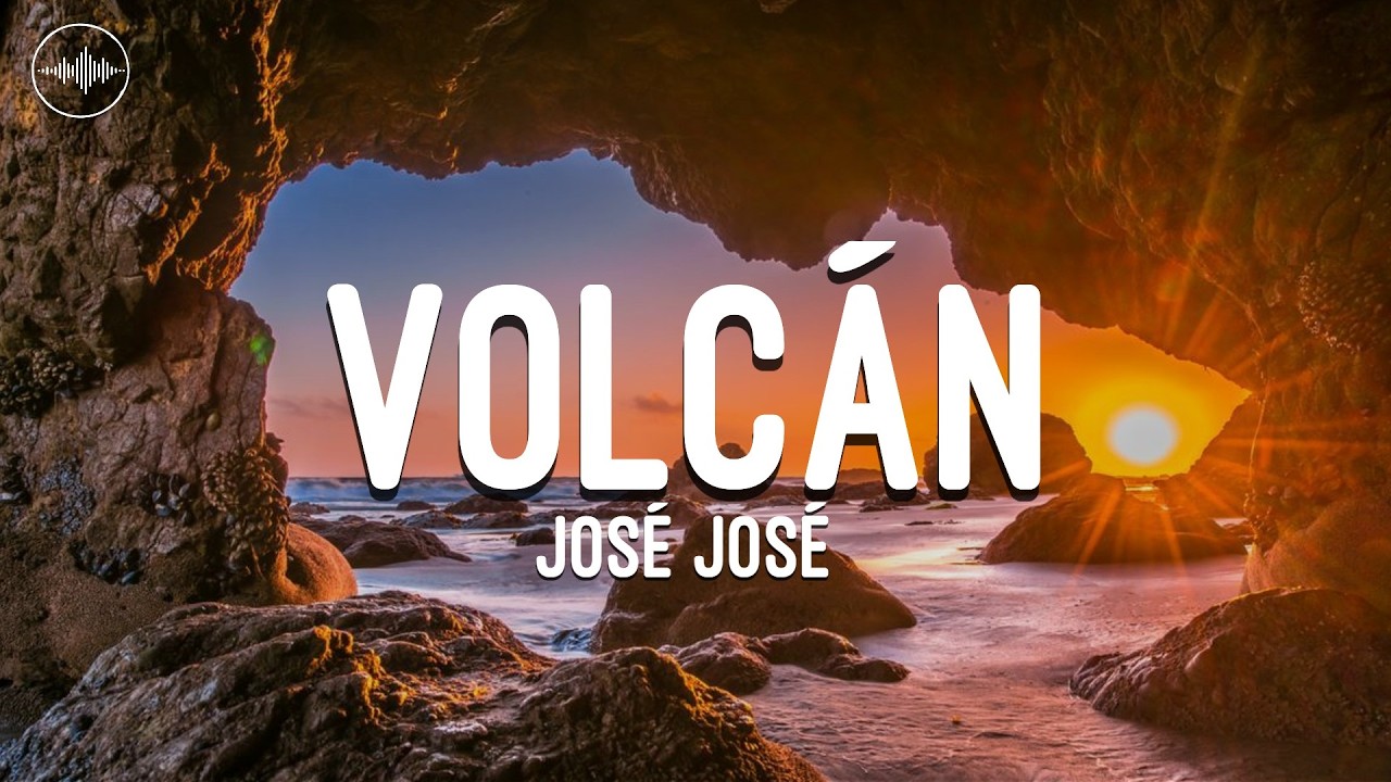Volcan Letras José José - Volcán (Letra / Lyrics) - YouTube