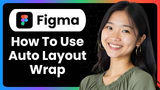 How To Use Figma Auto Layout Wrap?