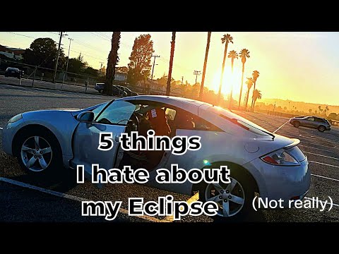 5 things I HATE about my Mitsubishi Eclipse (4g 2006 Eclipse GT)