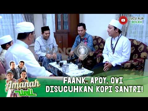 MANTAP! FAANK, APOY, OVI DISUGUHKAN KOPI SANTRI! | AMANAH WALI EPS 16 PART 5