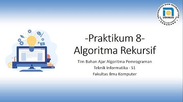 Praktikum 8 - Algoritma dan Pemrograman (Algoritma Rekursif)