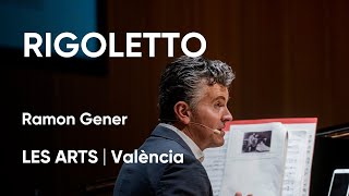 RIGOLETTO  | Conferencia Ramon Gener | Les Arts, València