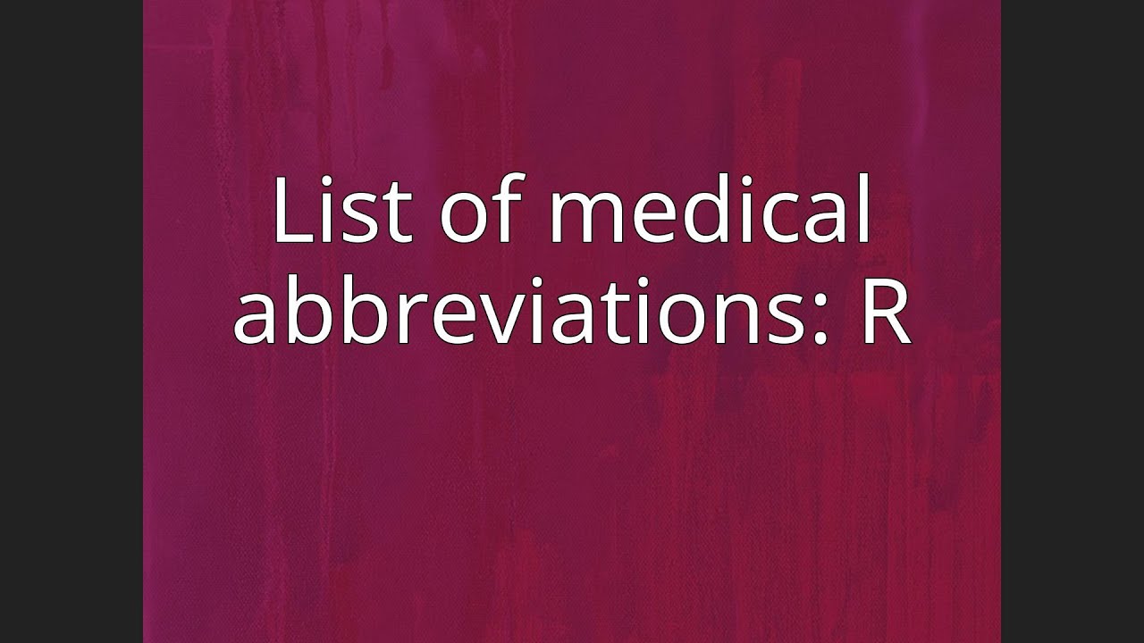 List of medical abbreviations R YouTube