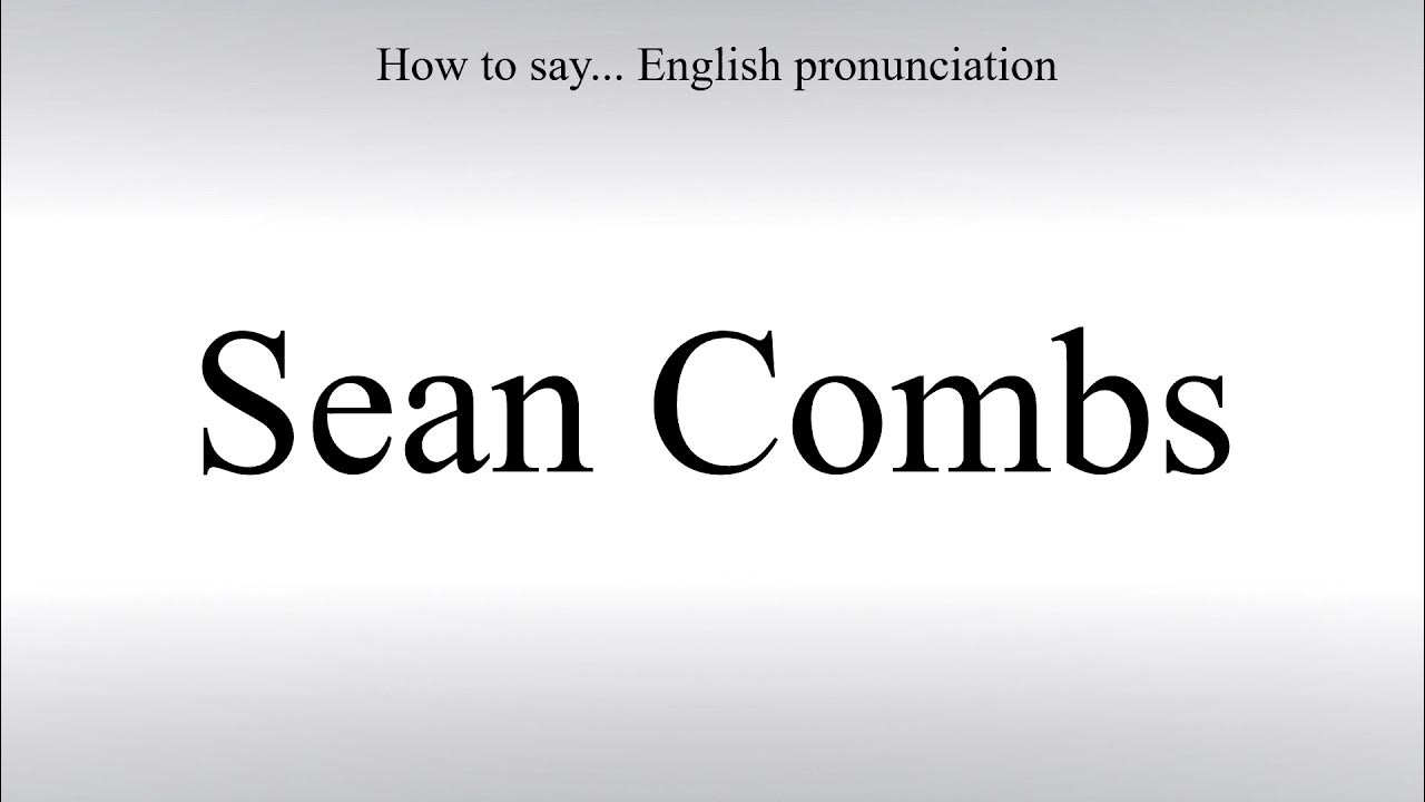How To Pronounce Sean Combs How To Say American pronunciation YouTube