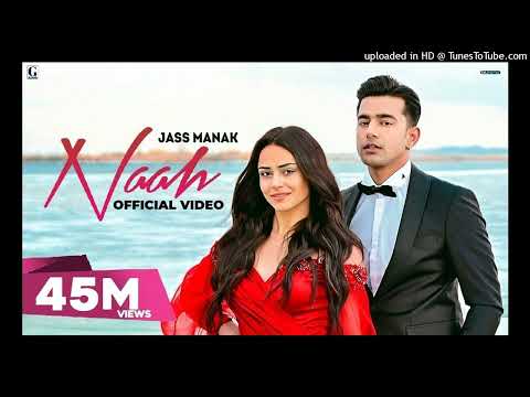 Naah : Jass Manak (Official Video) Satti Dhillon | Sharry Nexus | Love Song | GK Digital | Geet MP3