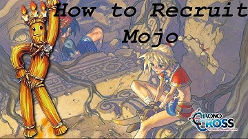Chrono Cross: The Radical Dreamers Edition - How to Recruit Mojo