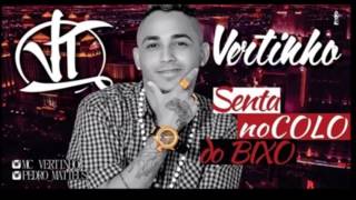 Mc Vertinho - Senta No Colo Do Bicho - Música Nova 2014