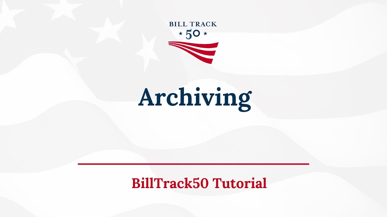 BillTrack50 Tutorial - Archiving - YouTube