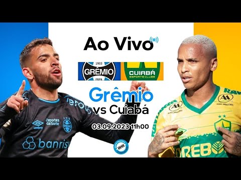 TRANSMISSÃO AO VIVO  GRÊMIO X CUIABÁ (CAMPEONATO BRASILEIRO 2023) 