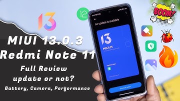Full Review : Redmi Note 11 MIUI 13.0.3 Features, Bugs, Performance, battery, Camera, Update or not?