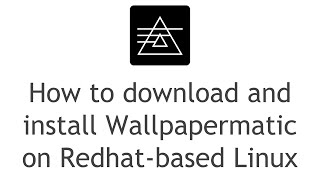 How to install Wallpapermatic in Redhat-based Linux