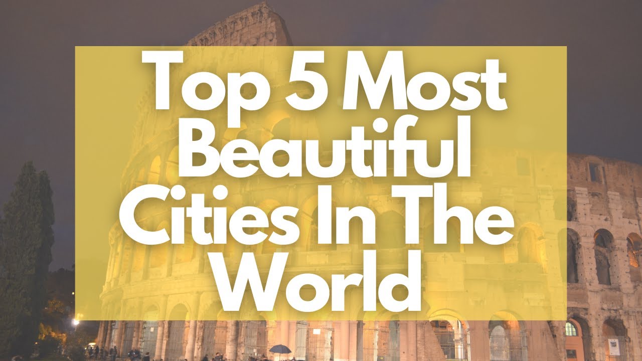 top-5-most-beautiful-cities-in-the-world-youtube