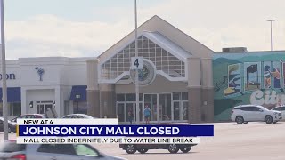 Johnson City Mall closed indefinitely due to water break