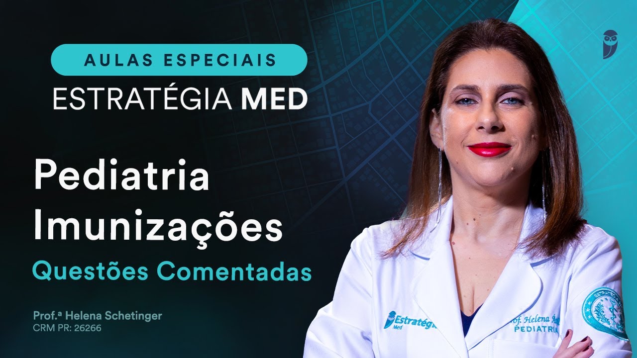Questões Comentadas de Imunizações - Aula de Pediatria