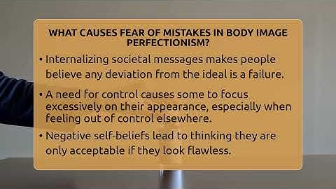 What Causes Fear Of Mistakes In Body Image Perfectionism? - Inside Body Image