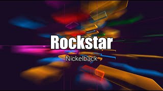 ROCKSTAR - NICKELBACK (LYRICS)