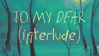 blush - to my dear (interlude)