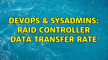 DevOps & SysAdmins: raid controller data transfer rate (2 Solutions!!)