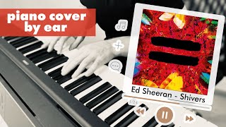 SHIVERS - Ed Sheeran | Crazy Piano Cover
