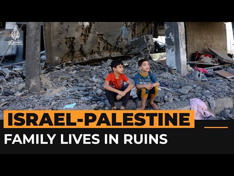 Gaza family opts to live in ruins of home | al jazeera newsfeed