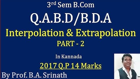 Interpolation & Extrapolation in Kannada PART 2 - B.Com 2017 Question Paper 14 Marks(By Srinath Sir)