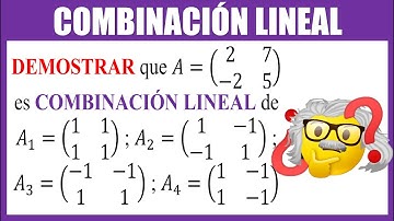 COMBINACIÓN LINEAL DE MATRICES | Algebra Lineal