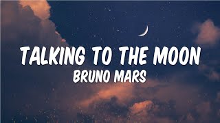 TALKING TO THE MOON - BRUNO MARS | LYRICS