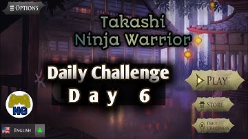 Takashi Ninja Warrior | Daily Challenge | Day 6