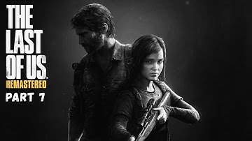 The Last of Us [7] | Gameplay Walkthrough | Finding Bill