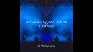 Digweed Emerson Muir - Fanfare (CJ Art Remix)