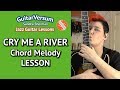 CRY ME A RIVER - Chord Melody LESSON - Guitar Tutorial + TABS