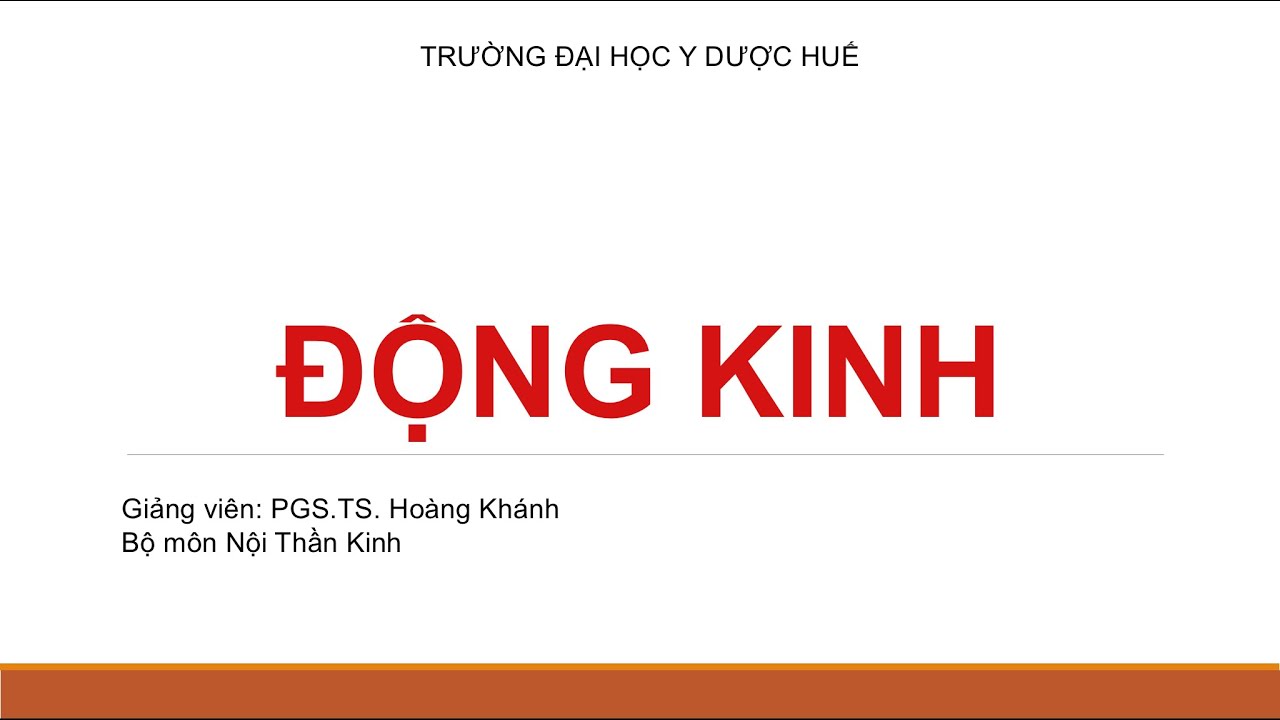 [NỘI THẦN KINH] Động Kinh (Thầy Khánh) - Trường ĐH Y... - youtube