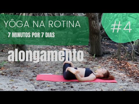 #4 Alongamento - YOGA NA ROTINA  - 7 minutos por 7 dias [YOGA RÁPIDA]