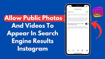How to allow public photos and videos to appear in search engine results instagram