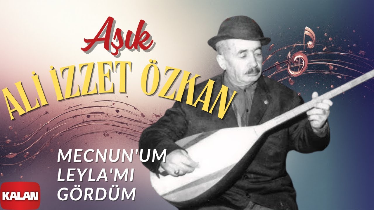 Aşık Ali İzzet Özkan - Mecnun'um Leyla'mı Gördüm I Mecnun'um Leyla'mı Gördüm © 2000 Kalan Müzik