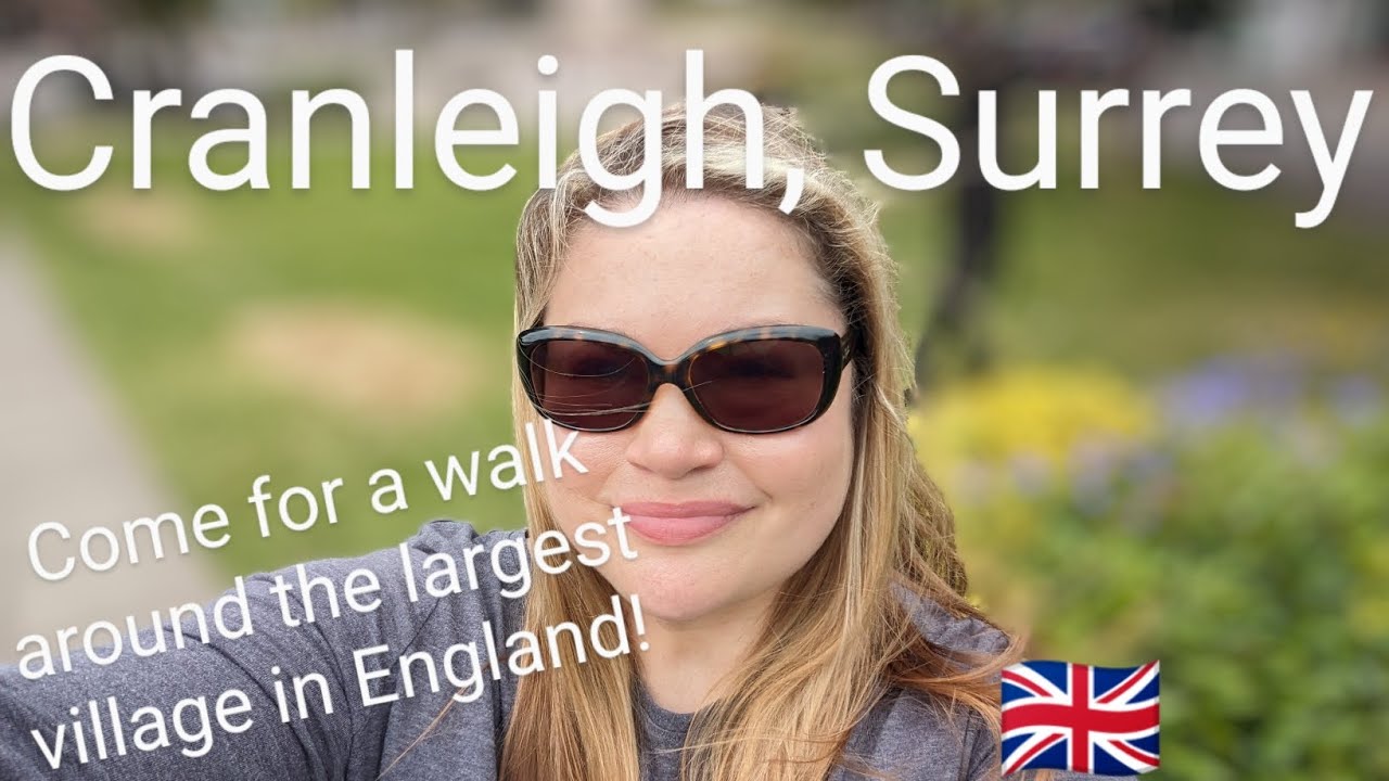 Cranleigh, Surrey- the largest village in England! 