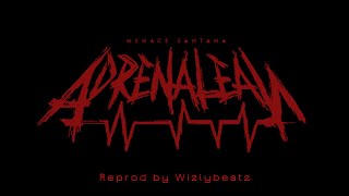 (Instrumental) Menace Santana - ADRENALEAN [Reprod by @wizlybeatz] Resimi