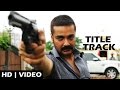 Force Title Song | Force Movie | Prosenjit Chatterjee | Arpita Chatterjee | Raja Chanda | 2014